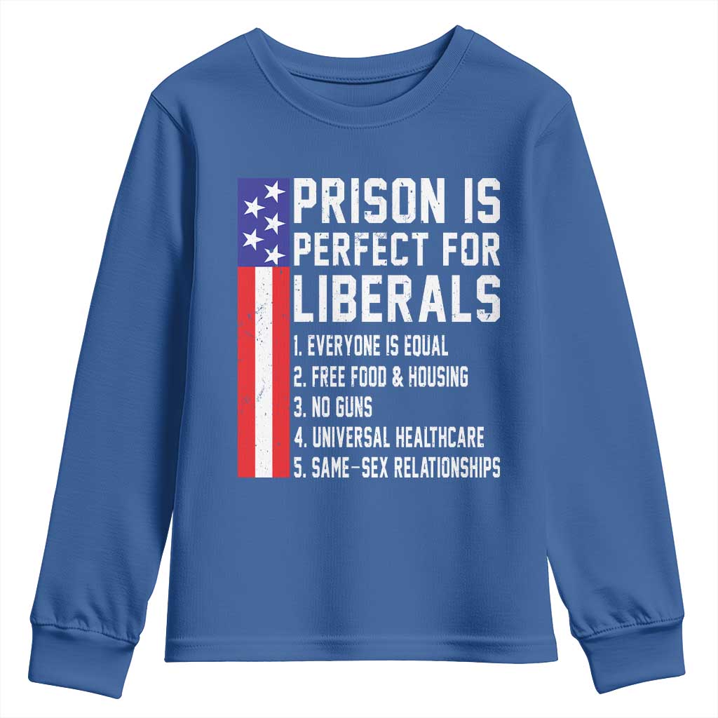 Prison Is Perfect For Liberals Youth Sweatshirt Distressed American Flag Conservative Humor