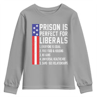 Prison Is Perfect For Liberals Youth Sweatshirt Distressed American Flag Conservative Humor