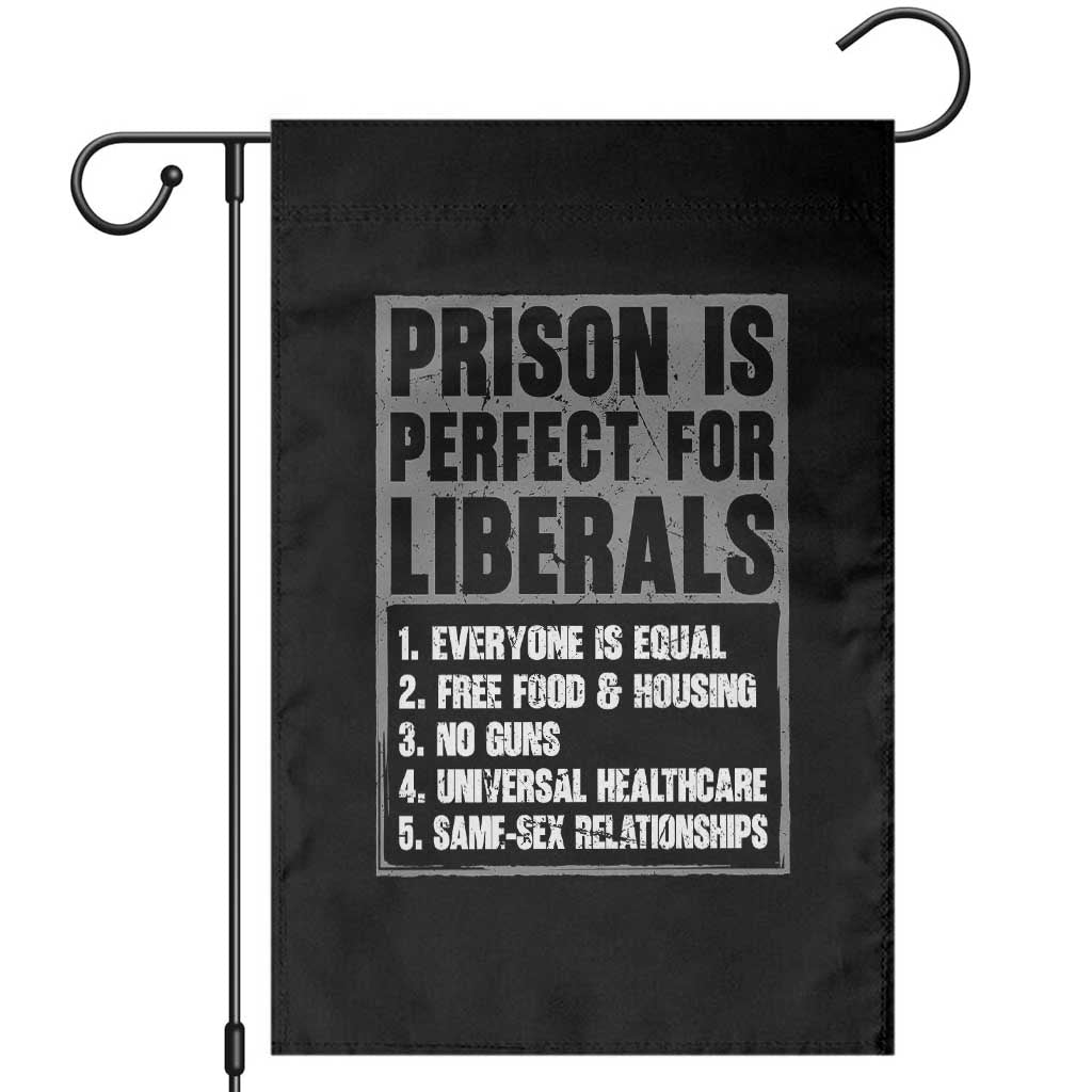 Prison Is Perfect For Liberals Garden Flag Satirical List Retro Grunge Conservative Humor