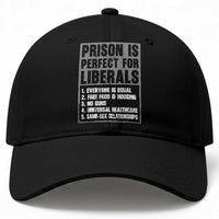 Prison Is Perfect For Liberals Baseball Cap Satirical List Retro Grunge Conservative Humor