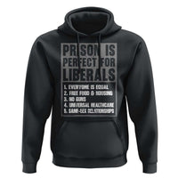 Prison Is Perfect For Liberals Hoodie Satirical List Retro Grunge Conservative Humor