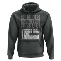 Prison Is Perfect For Liberals Hoodie Satirical List Retro Grunge Conservative Humor