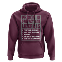 Prison Is Perfect For Liberals Hoodie Satirical List Retro Grunge Conservative Humor
