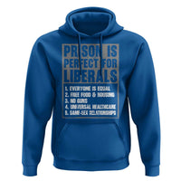 Prison Is Perfect For Liberals Hoodie Satirical List Retro Grunge Conservative Humor