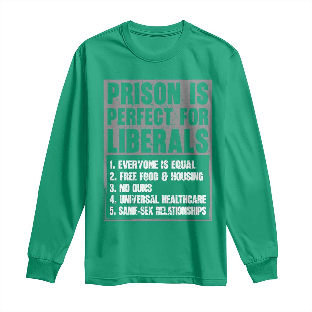 Prison Is Perfect For Liberals Long Sleeve Shirt Satirical List Retro Grunge Conservative Humor