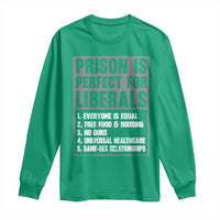 Prison Is Perfect For Liberals Long Sleeve Shirt Satirical List Retro Grunge Conservative Humor