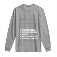 Prison Is Perfect For Liberals Long Sleeve Shirt Satirical List Retro Grunge Conservative Humor
