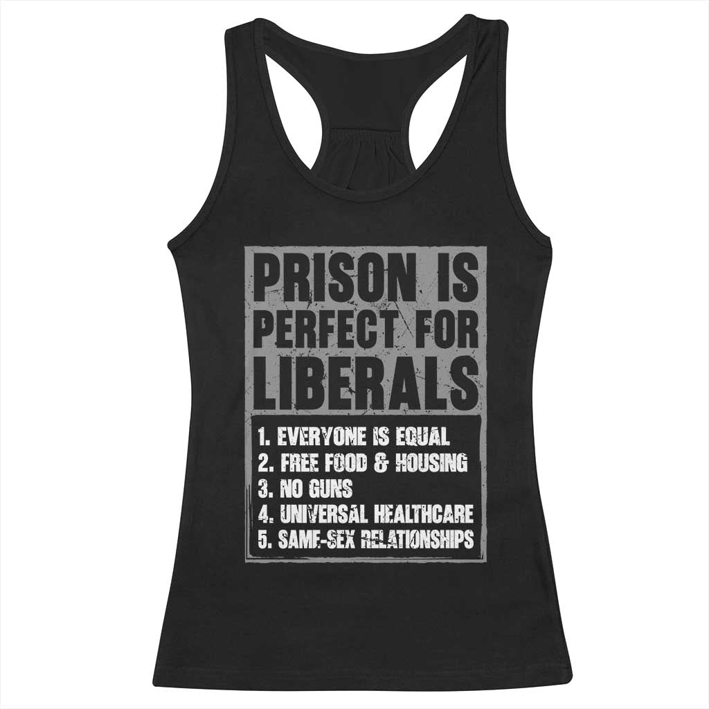 Prison Is Perfect For Liberals Racerback Tank Top Satirical List Retro Grunge Conservative Humor