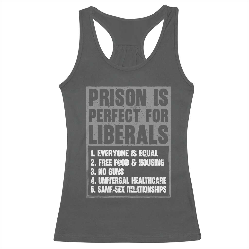 Prison Is Perfect For Liberals Racerback Tank Top Satirical List Retro Grunge Conservative Humor