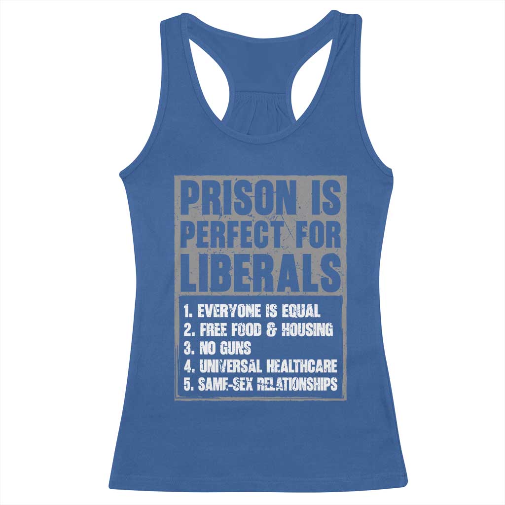 Prison Is Perfect For Liberals Racerback Tank Top Satirical List Retro Grunge Conservative Humor