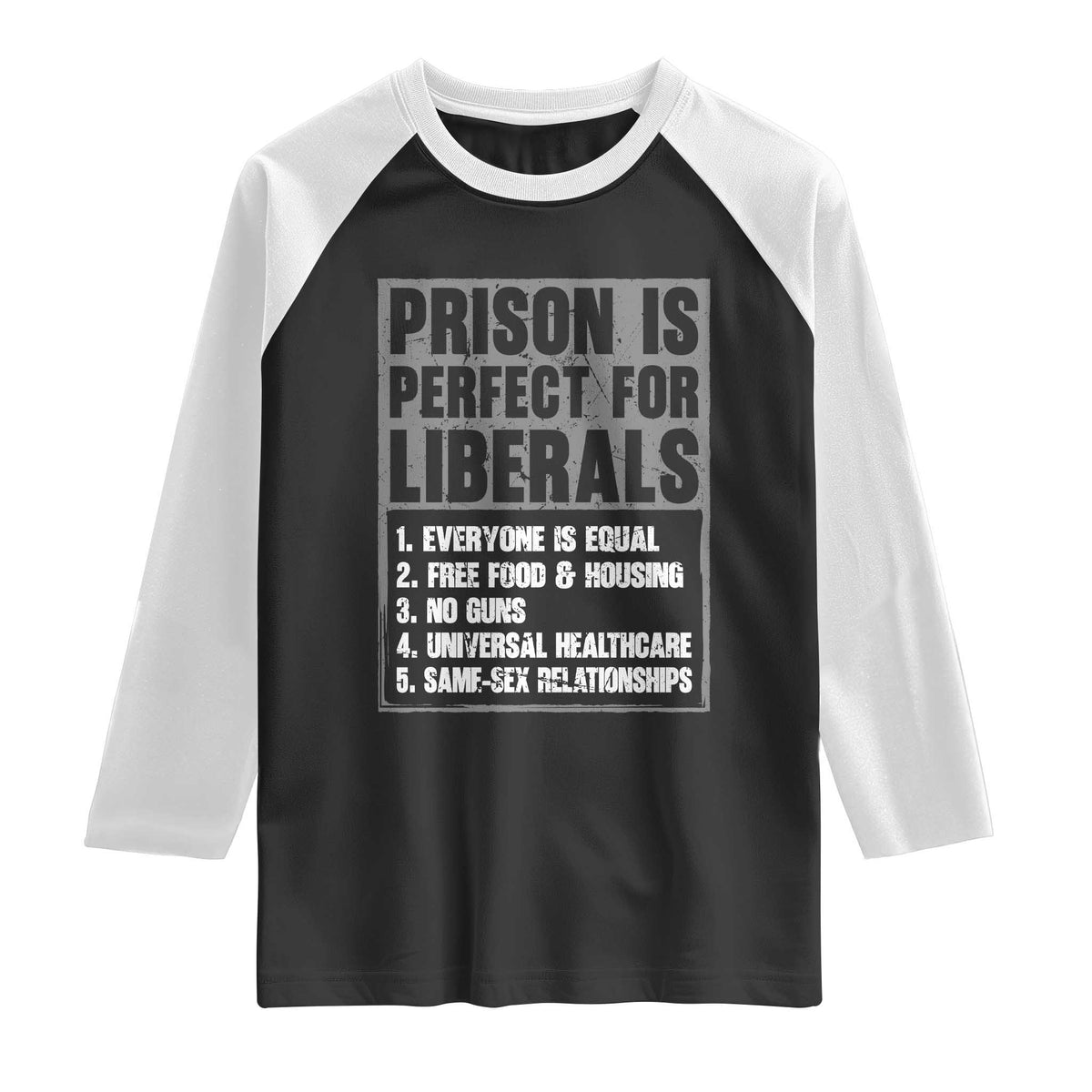 Prison Is Perfect For Liberals Raglan Shirt Satirical List Retro Grunge Conservative Humor