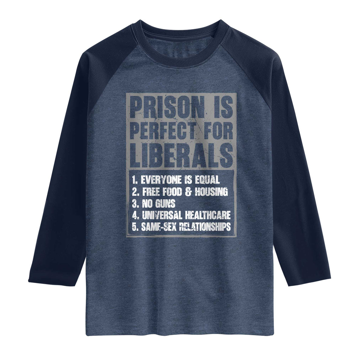 Prison Is Perfect For Liberals Raglan Shirt Satirical List Retro Grunge Conservative Humor
