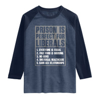 Prison Is Perfect For Liberals Raglan Shirt Satirical List Retro Grunge Conservative Humor