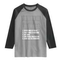 Prison Is Perfect For Liberals Raglan Shirt Satirical List Retro Grunge Conservative Humor