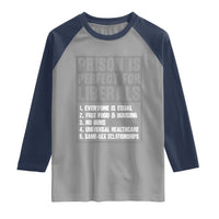Prison Is Perfect For Liberals Raglan Shirt Satirical List Retro Grunge Conservative Humor