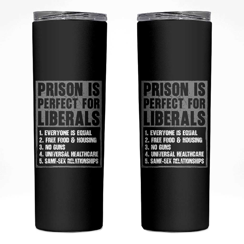 Prison Is Perfect For Liberals Skinny Tumbler Satirical List Retro Grunge Conservative Humor