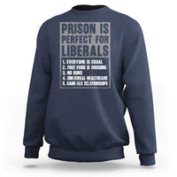 Prison Is Perfect For Liberals Sweatshirt Satirical List Retro Grunge Conservative Humor