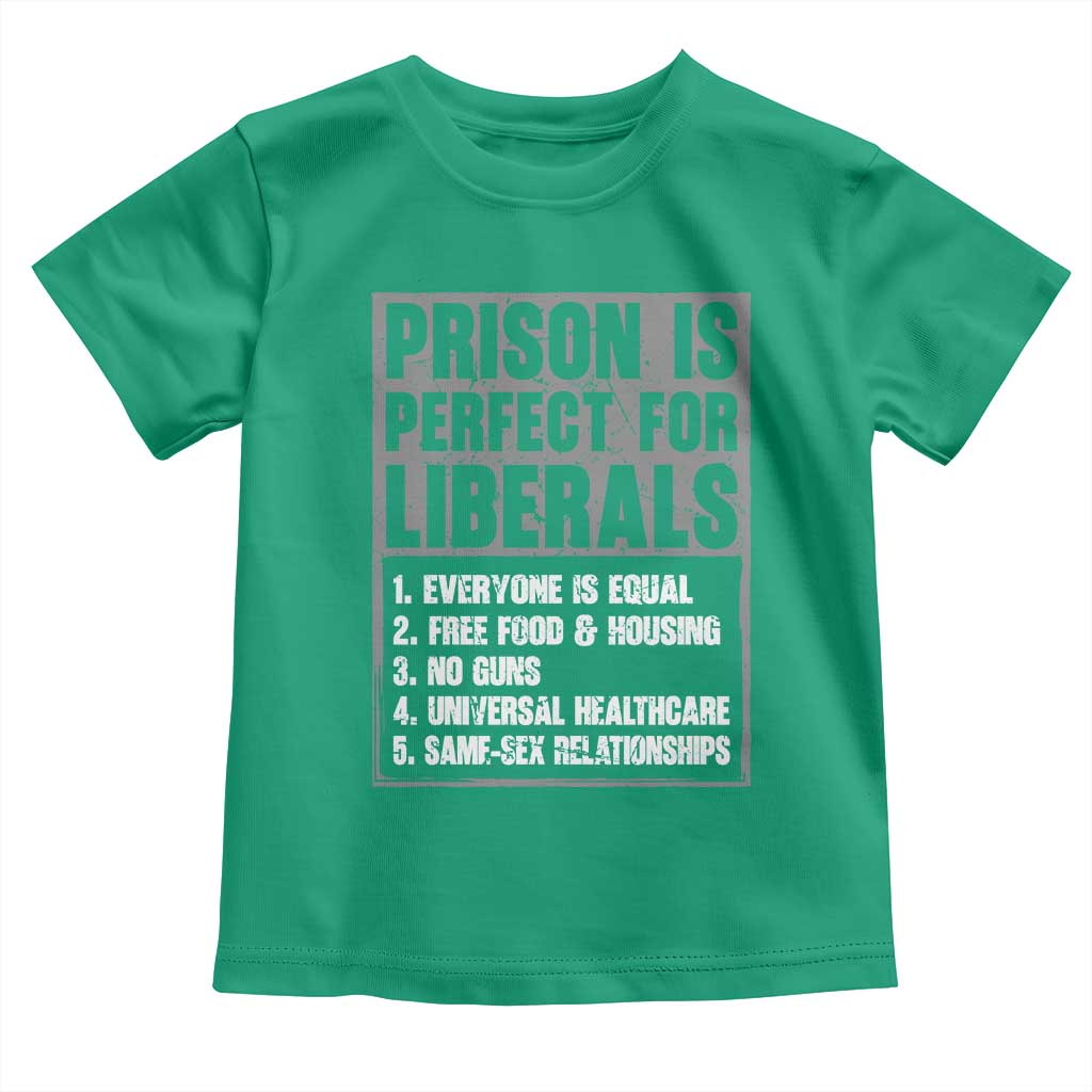 Prison Is Perfect For Liberals Toddler T Shirt Satirical List Retro Grunge Conservative Humor