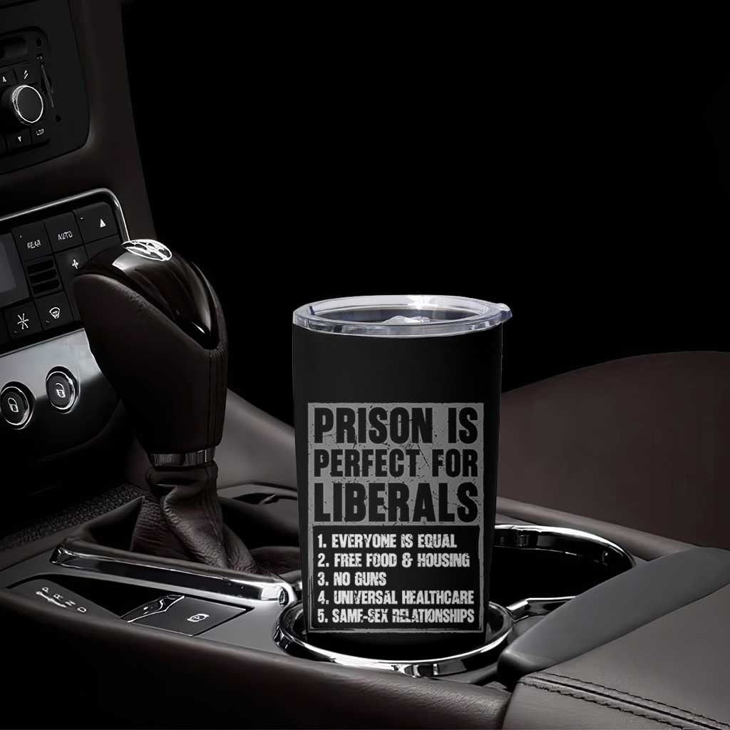 Prison Is Perfect For Liberals Tumbler Cup Satirical List Retro Grunge Conservative Humor