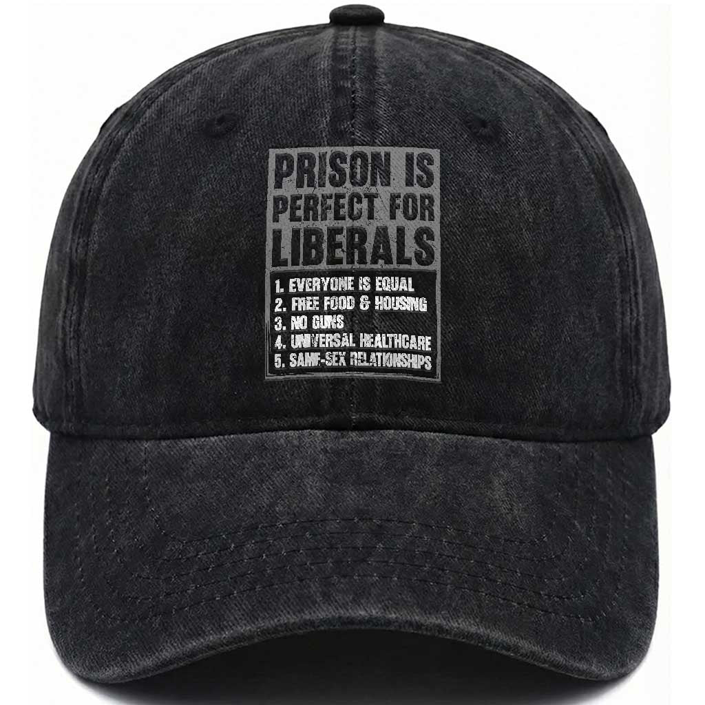 Prison Is Perfect For Liberals Washed Cotton Baseball Cap Satirical List Retro Grunge Conservative Humor
