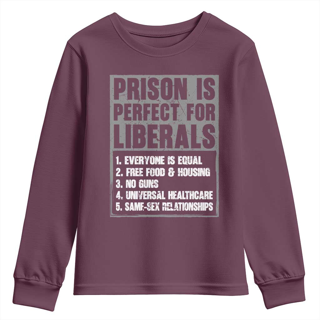 Prison Is Perfect For Liberals Youth Sweatshirt Satirical List Retro Grunge Conservative Humor