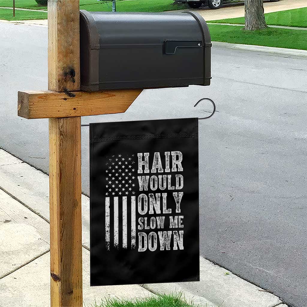 Funny Bald Pride Hair Would Only Slow Me Down Garden Flag Distressed Patriotic US Flag Bald Men Joke