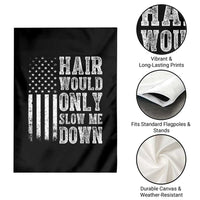 Funny Bald Pride Hair Would Only Slow Me Down Garden Flag Distressed Patriotic US Flag Bald Men Joke