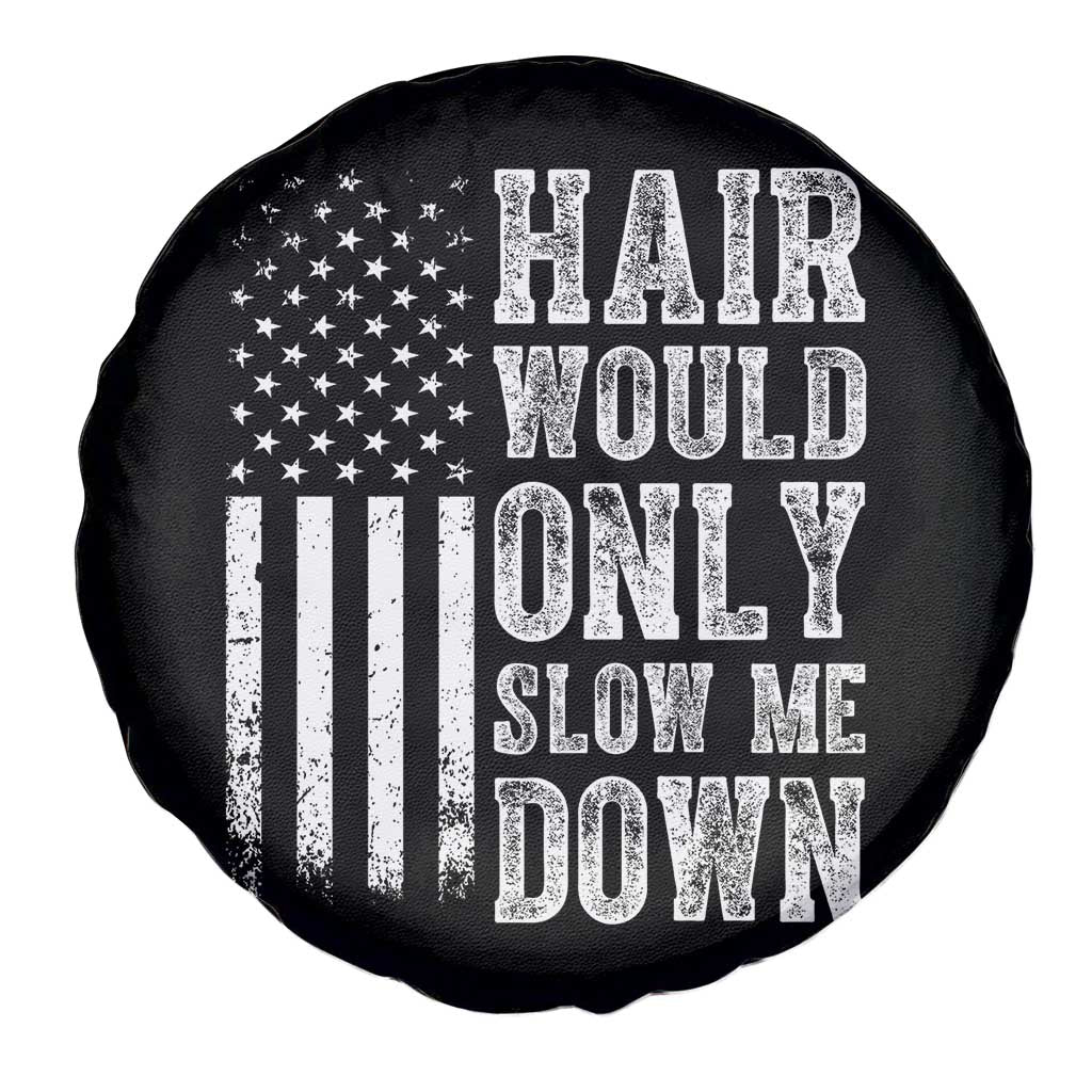 Funny Bald Pride Hair Would Only Slow Me Down Spare Tire Cover Distressed Patriotic US Flag Bald Men Joke