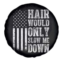 Funny Bald Pride Hair Would Only Slow Me Down Spare Tire Cover Distressed Patriotic US Flag Bald Men Joke