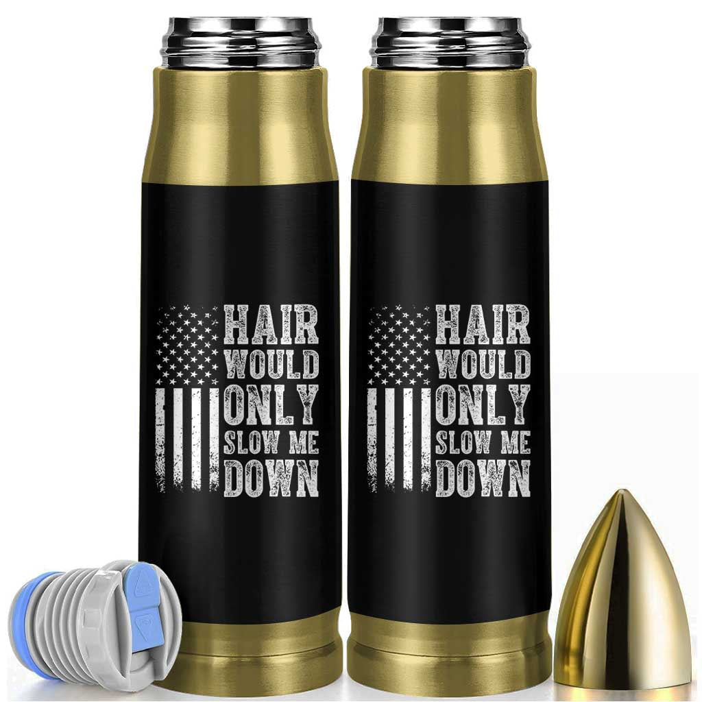 Funny Bald Pride Hair Would Only Slow Me Down Bullet Tumbler Distressed Patriotic US Flag Bald Men Joke