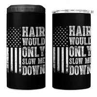 Funny Bald Pride Hair Would Only Slow Me Down 4 in 1 Can Cooler Tumbler Distressed Patriotic US Flag Bald Men Joke