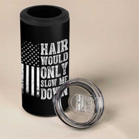 Funny Bald Pride Hair Would Only Slow Me Down 4 in 1 Can Cooler Tumbler Distressed Patriotic US Flag Bald Men Joke