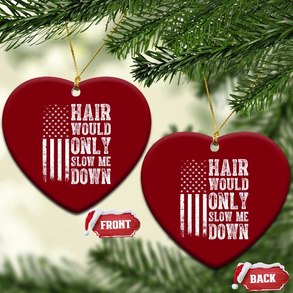 Funny Bald Pride Hair Would Only Slow Me Down Ceramic Ornament Distressed Patriotic US Flag Bald Men Joke