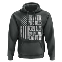 Funny Bald Pride Hair Would Only Slow Me Down Hoodie Distressed Patriotic US Flag Bald Men Joke