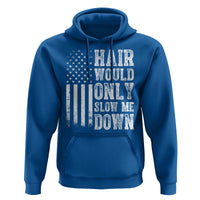 Funny Bald Pride Hair Would Only Slow Me Down Hoodie Distressed Patriotic US Flag Bald Men Joke