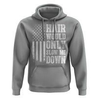 Funny Bald Pride Hair Would Only Slow Me Down Hoodie Distressed Patriotic US Flag Bald Men Joke