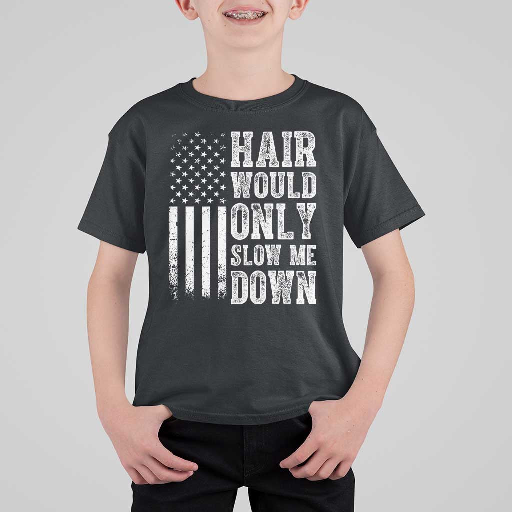 Funny Bald Pride Hair Would Only Slow Me Down T Shirt For Kid Distressed Patriotic US Flag Bald Men Joke