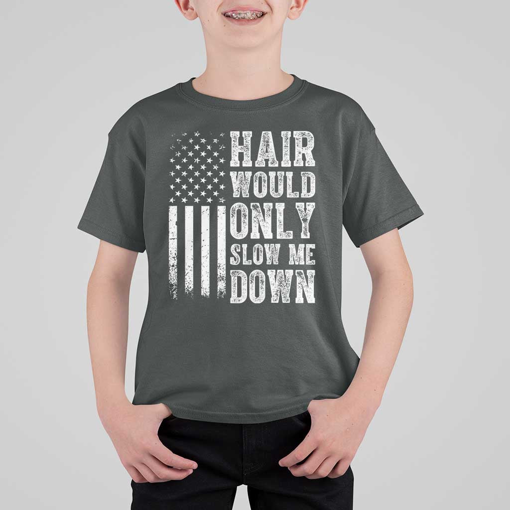 Funny Bald Pride Hair Would Only Slow Me Down T Shirt For Kid Distressed Patriotic US Flag Bald Men Joke