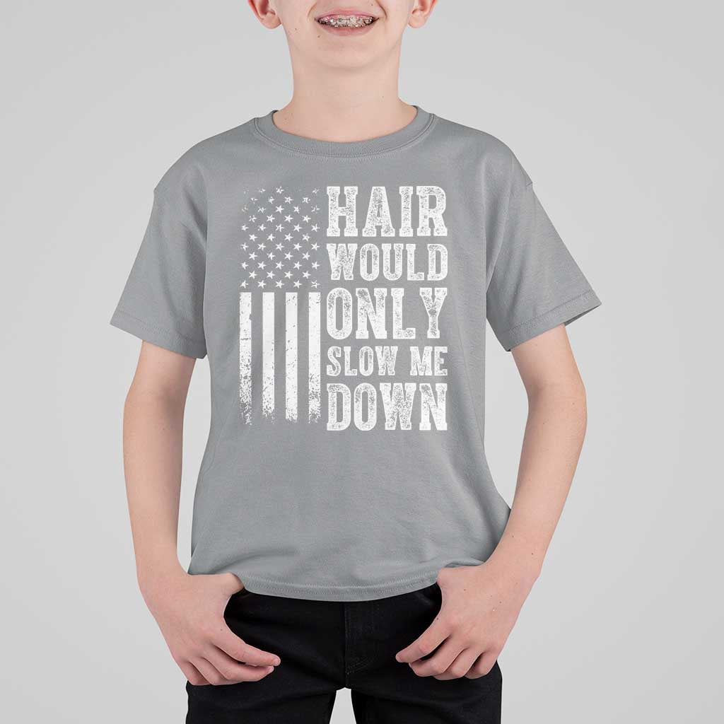 Funny Bald Pride Hair Would Only Slow Me Down T Shirt For Kid Distressed Patriotic US Flag Bald Men Joke