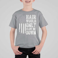 Funny Bald Pride Hair Would Only Slow Me Down T Shirt For Kid Distressed Patriotic US Flag Bald Men Joke