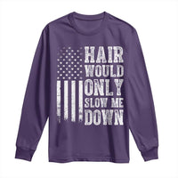Funny Bald Pride Hair Would Only Slow Me Down Long Sleeve Shirt Distressed Patriotic US Flag Bald Men Joke