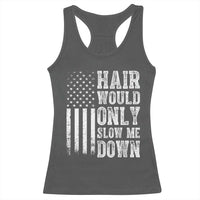 Funny Bald Pride Hair Would Only Slow Me Down Racerback Tank Top Distressed Patriotic US Flag Bald Men Joke