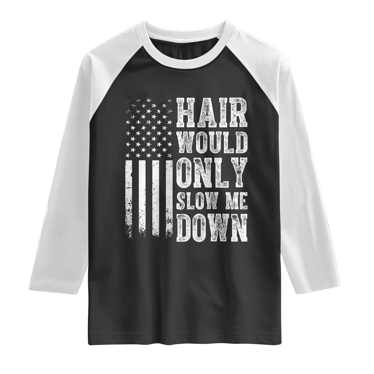Funny Bald Pride Hair Would Only Slow Me Down Raglan Shirt Distressed Patriotic US Flag Bald Men Joke