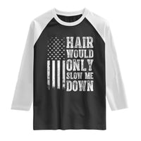 Funny Bald Pride Hair Would Only Slow Me Down Raglan Shirt Distressed Patriotic US Flag Bald Men Joke