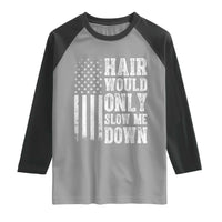 Funny Bald Pride Hair Would Only Slow Me Down Raglan Shirt Distressed Patriotic US Flag Bald Men Joke