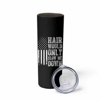 Funny Bald Pride Hair Would Only Slow Me Down Skinny Tumbler Distressed Patriotic US Flag Bald Men Joke