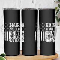 Funny Bald Pride Hair Would Only Slow Me Down Skinny Tumbler Distressed Patriotic US Flag Bald Men Joke