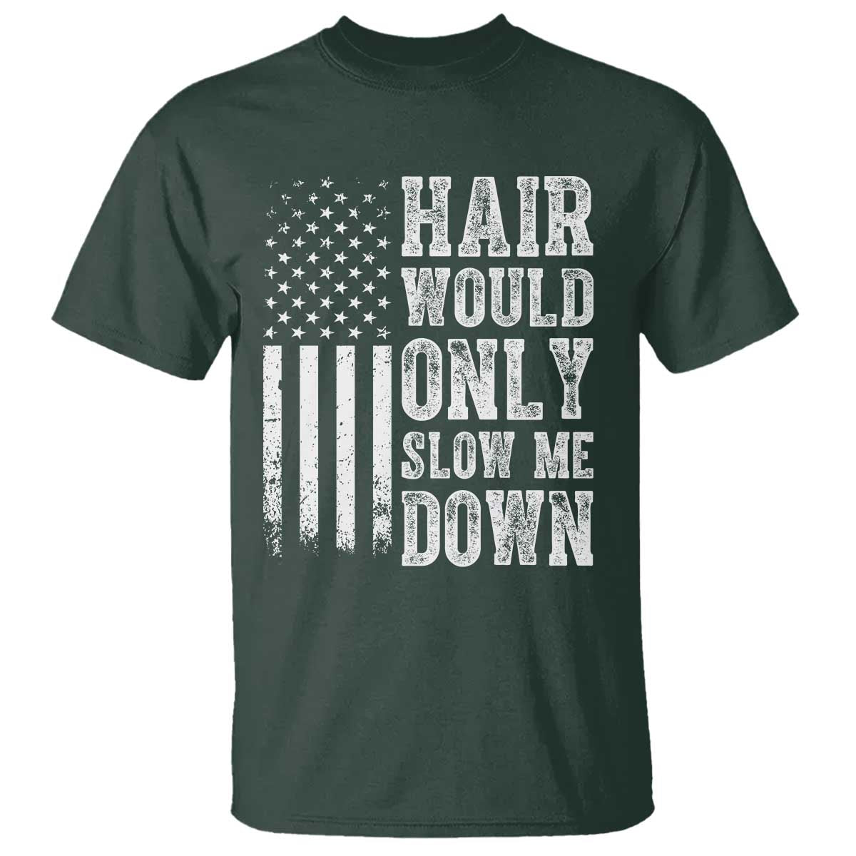 Funny Bald Pride Hair Would Only Slow Me Down T Shirt Distressed Patriotic US Flag Bald Men Joke