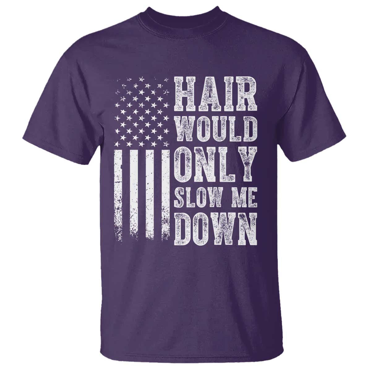 Funny Bald Pride Hair Would Only Slow Me Down T Shirt Distressed Patriotic US Flag Bald Men Joke