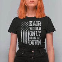 Funny Bald Pride Hair Would Only Slow Me Down T Shirt For Women Distressed Patriotic US Flag Bald Men Joke